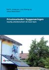 /publikasjoner/fafo-rapport-privatmarkedet-i-byggenaeringen