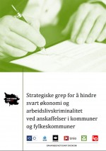 Strategiske grep for &aring; hindre svart &oslash;konomi og arbeidslivskriminalitet ved anskaffelser i kommuner og fylkeskommuner