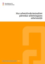 Hur arbetslivskriminalitet p&aring;verkar arbetstagares arbetsmilj&ouml;