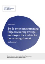 Ett &aring;r etter innstramming: f&oslash;lgeevaluering av regelendringen for innleie fra bemanningsforetak