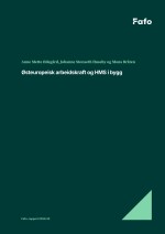 Fafo-rapport: &Oslash;steuropeisk arbeidskraft og HMS i bygg