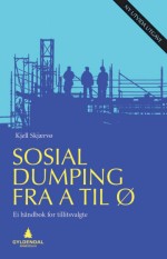 Sosial dumping fra A til &Oslash;