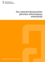 Hvordan arbeidslivskriminalitet p&aring;virker arbeidstakeres arbeidsmilj&oslash;